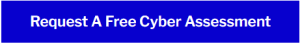 Request_A_Free_Cyber_Assessment